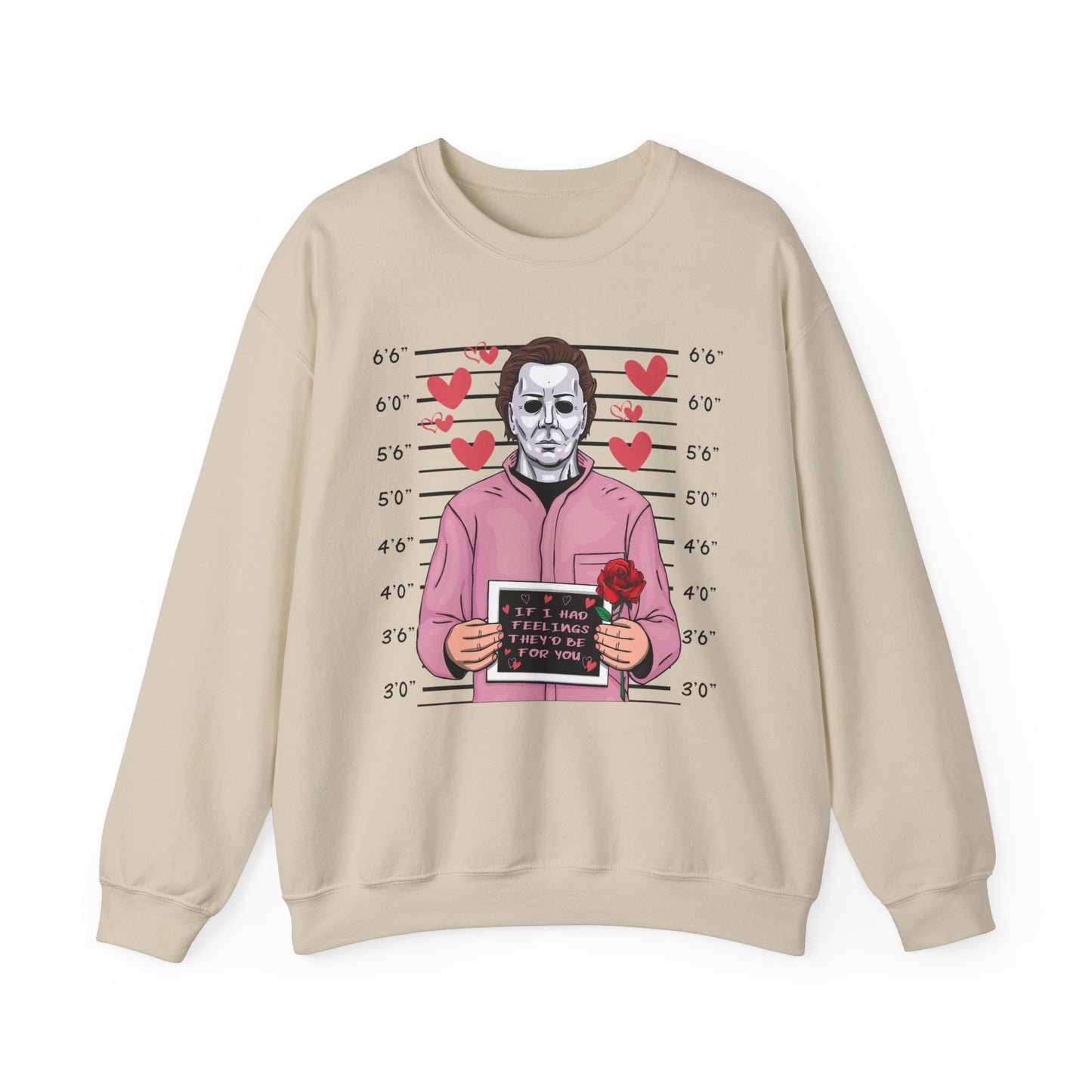 Michael Myers If I Had Feelings - Sweatshirt