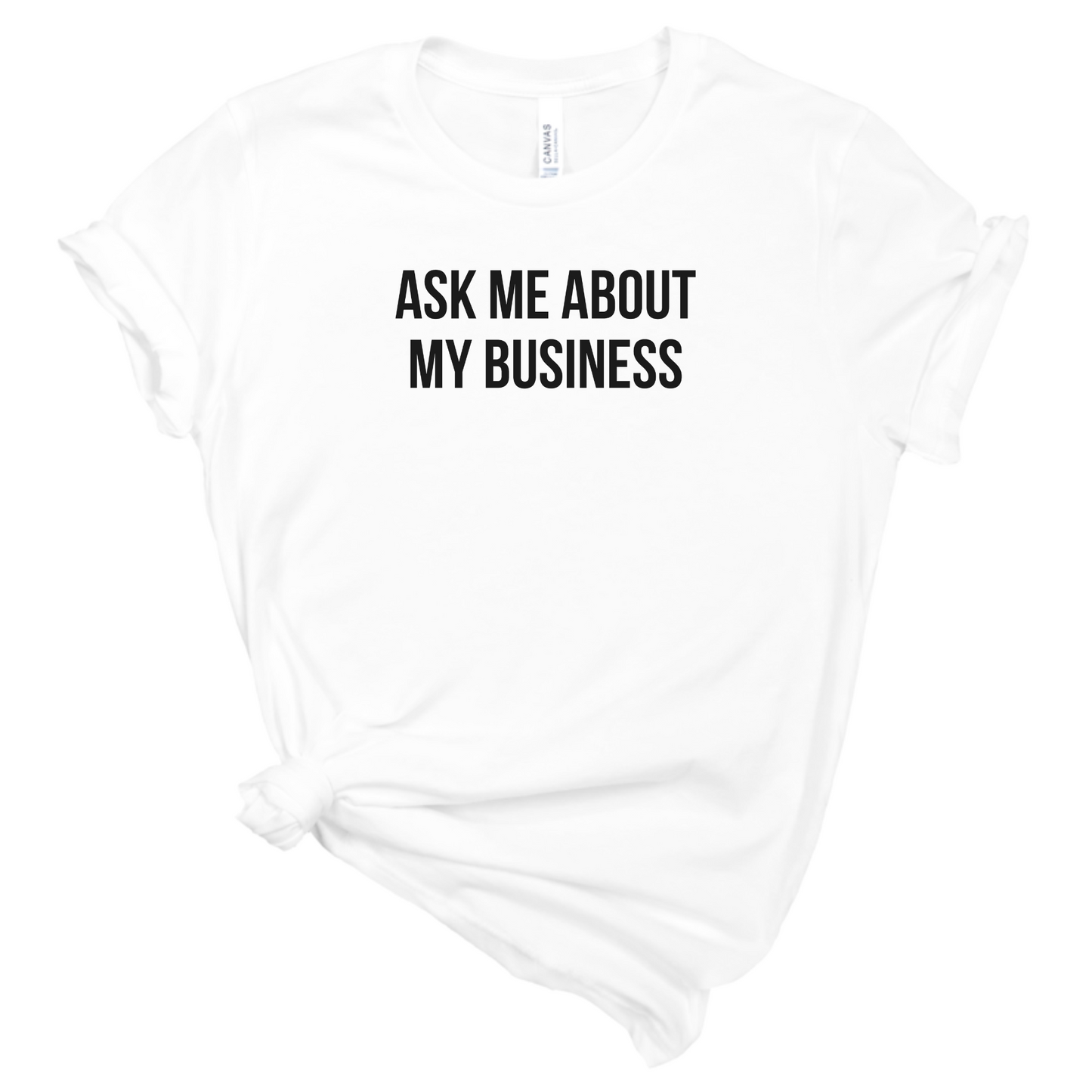 Ask Me About My Business