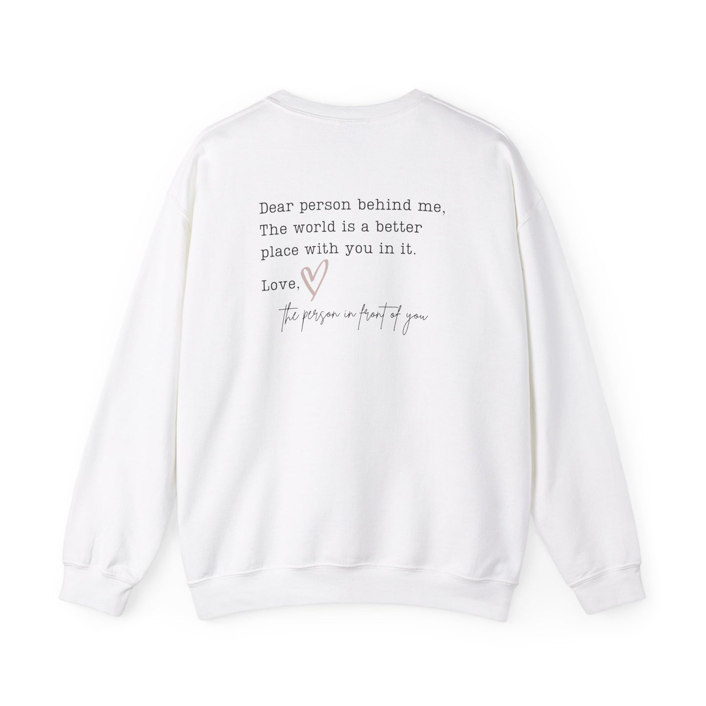 Dear Person Behind Me  -You Are Enough Sweatshirt