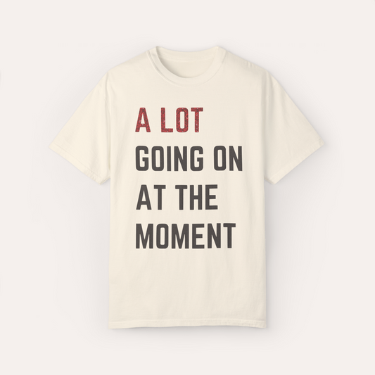 A Lot Going On At The Moment Glitter T-shirt