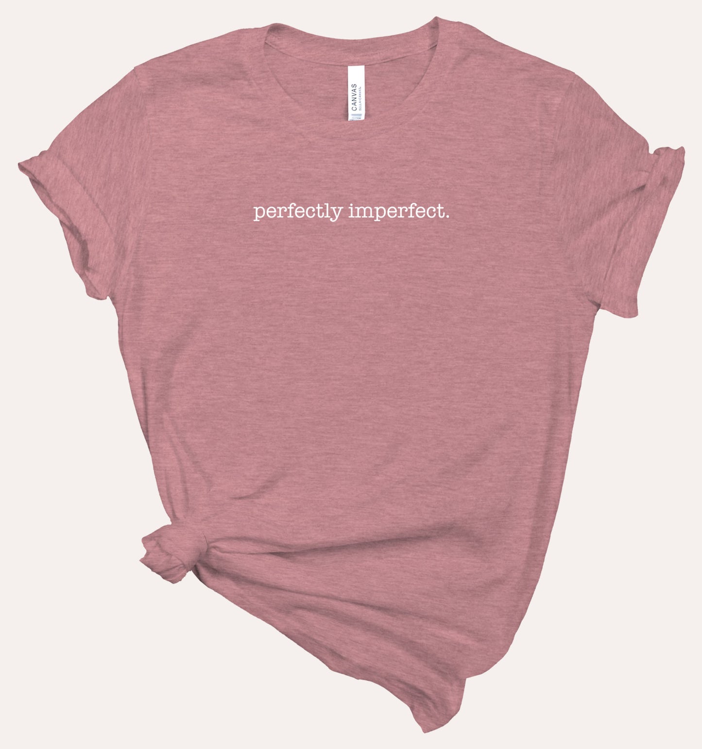 perfectly imperfect - Affirmation T-Shirt