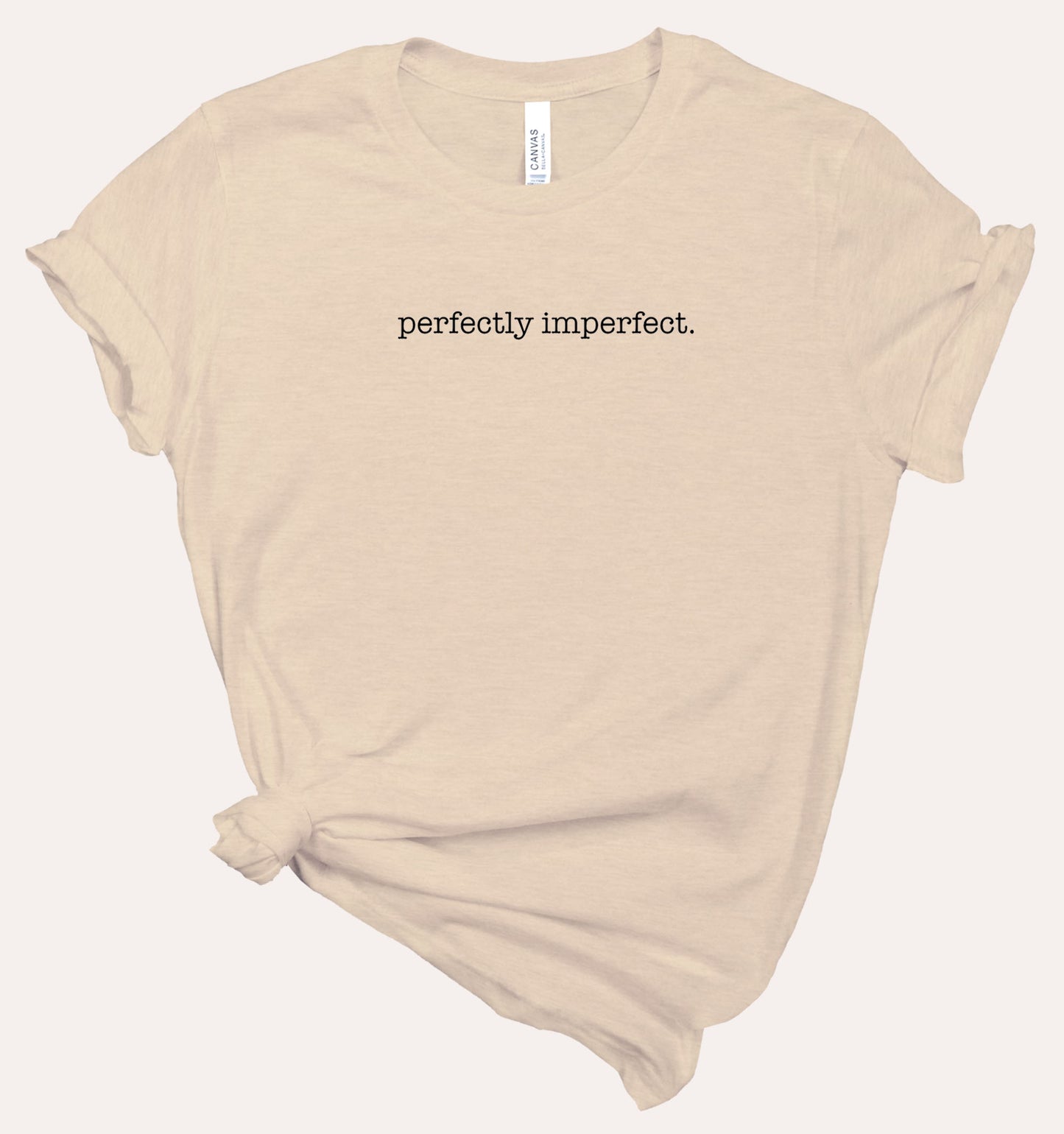 perfectly imperfect - Affirmation T-Shirt