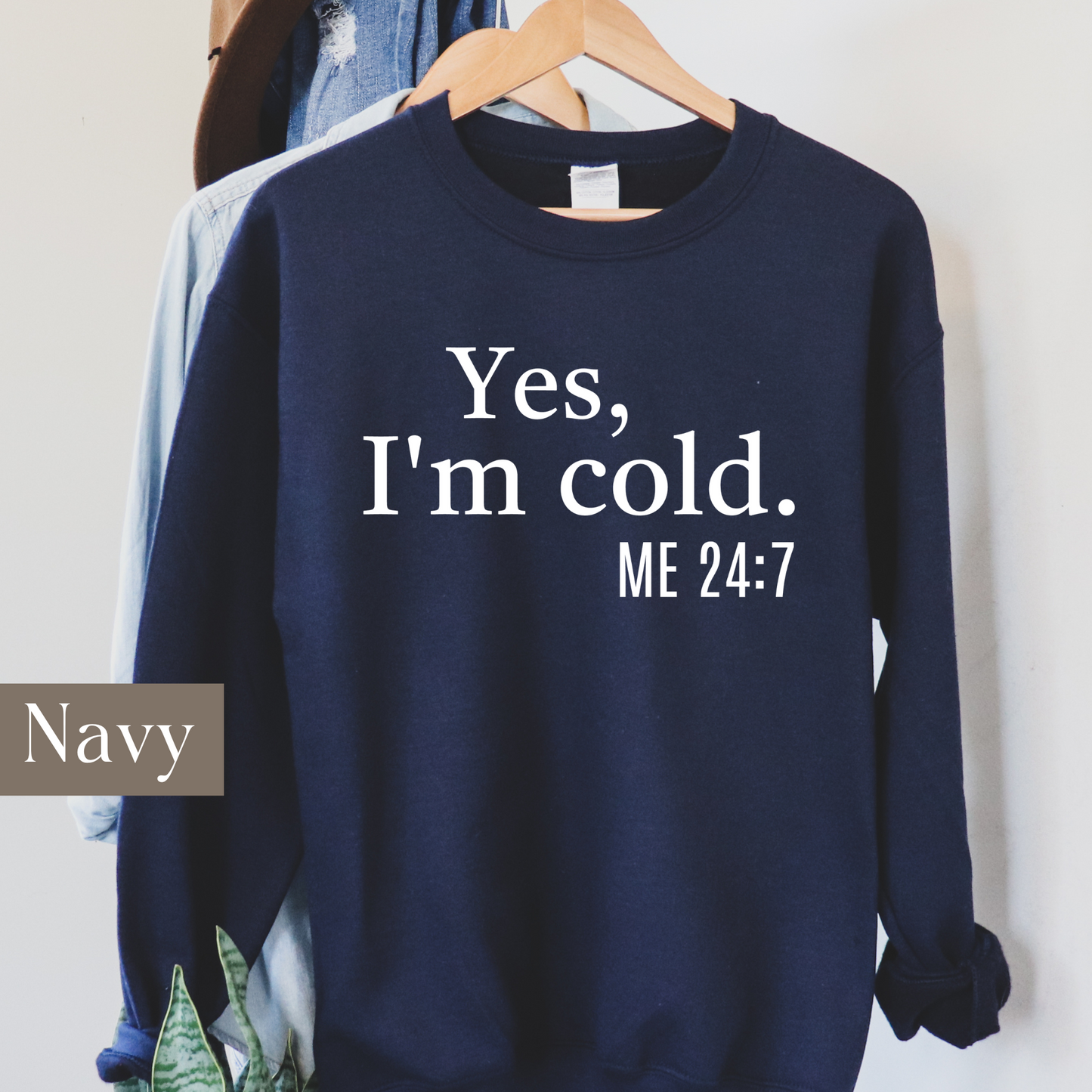 Yes I'm Cold - Sweatshirt