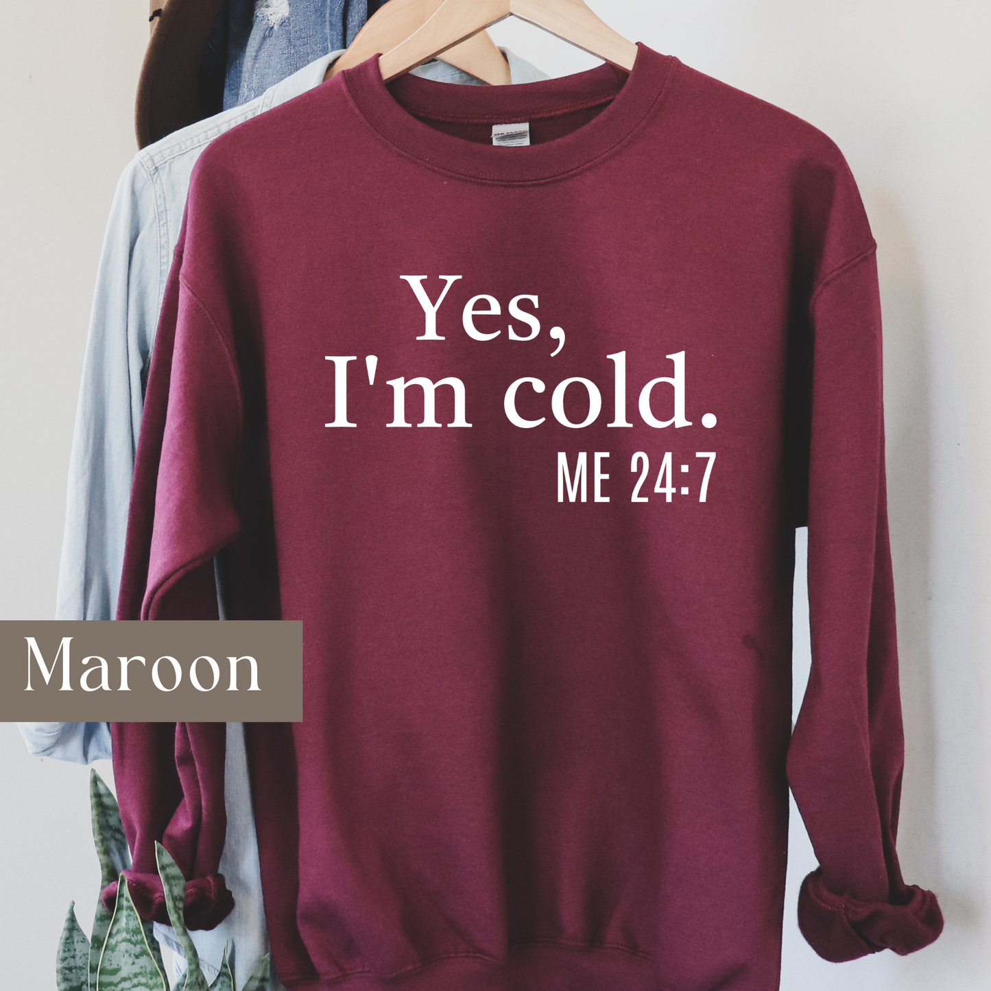 Yes I'm Cold - Sweatshirt