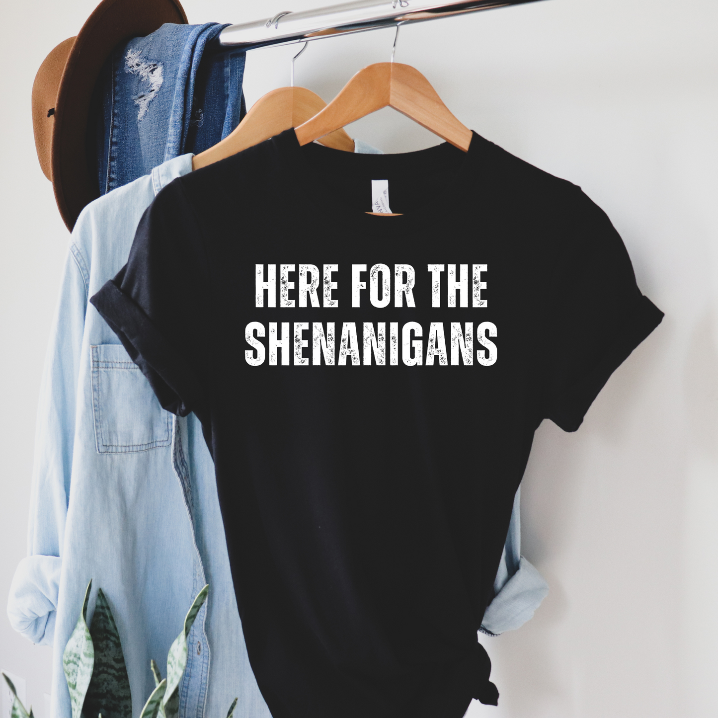 Here for the Shenanigans - T-shirt