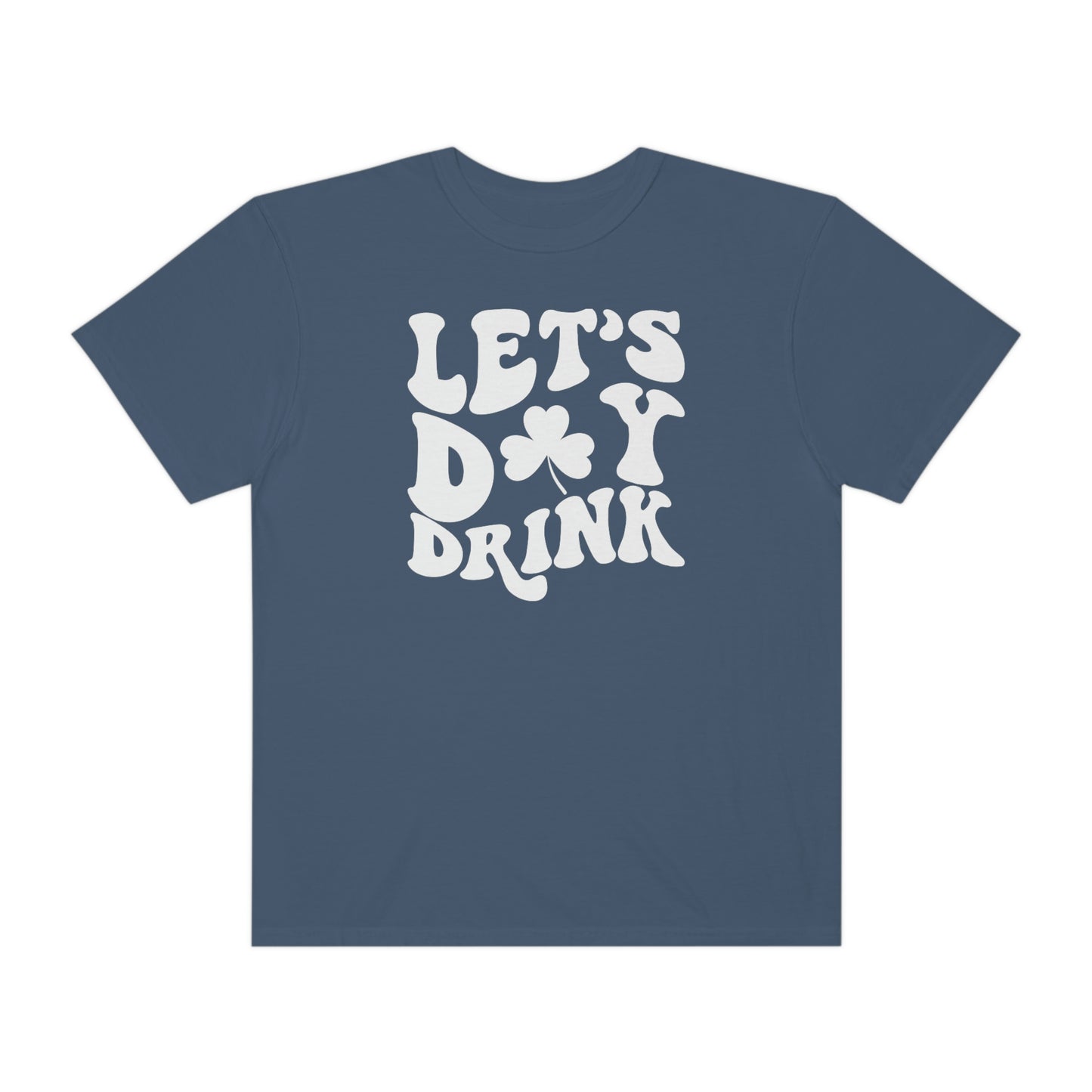 Lets Day Drink | Retro St Patricks Day Shirt | St Patty's Day tee | Vintage St Patricks Day Shirt | Day Drinking Shirt | Retro Shirt |
