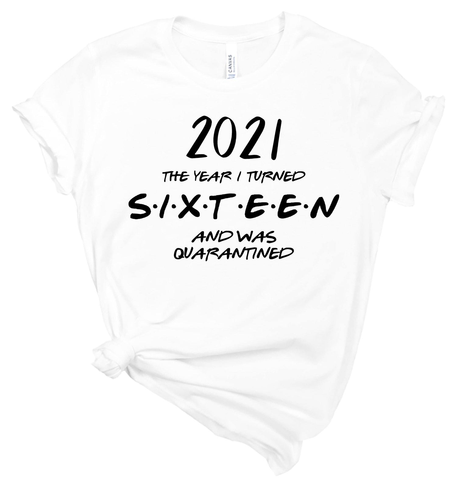 2021 Sixteen Quarantine - Sweet 16 Birthday - T-Shirt - Healthy Wealthy Skinny