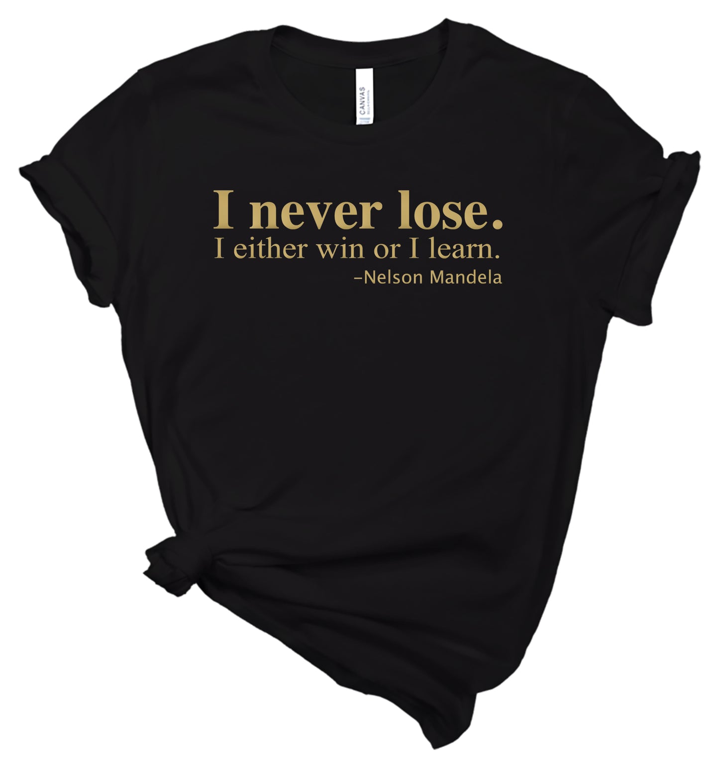 I Never Lose Nelson Mandela T-Shirt | Nelson Mandela Quote