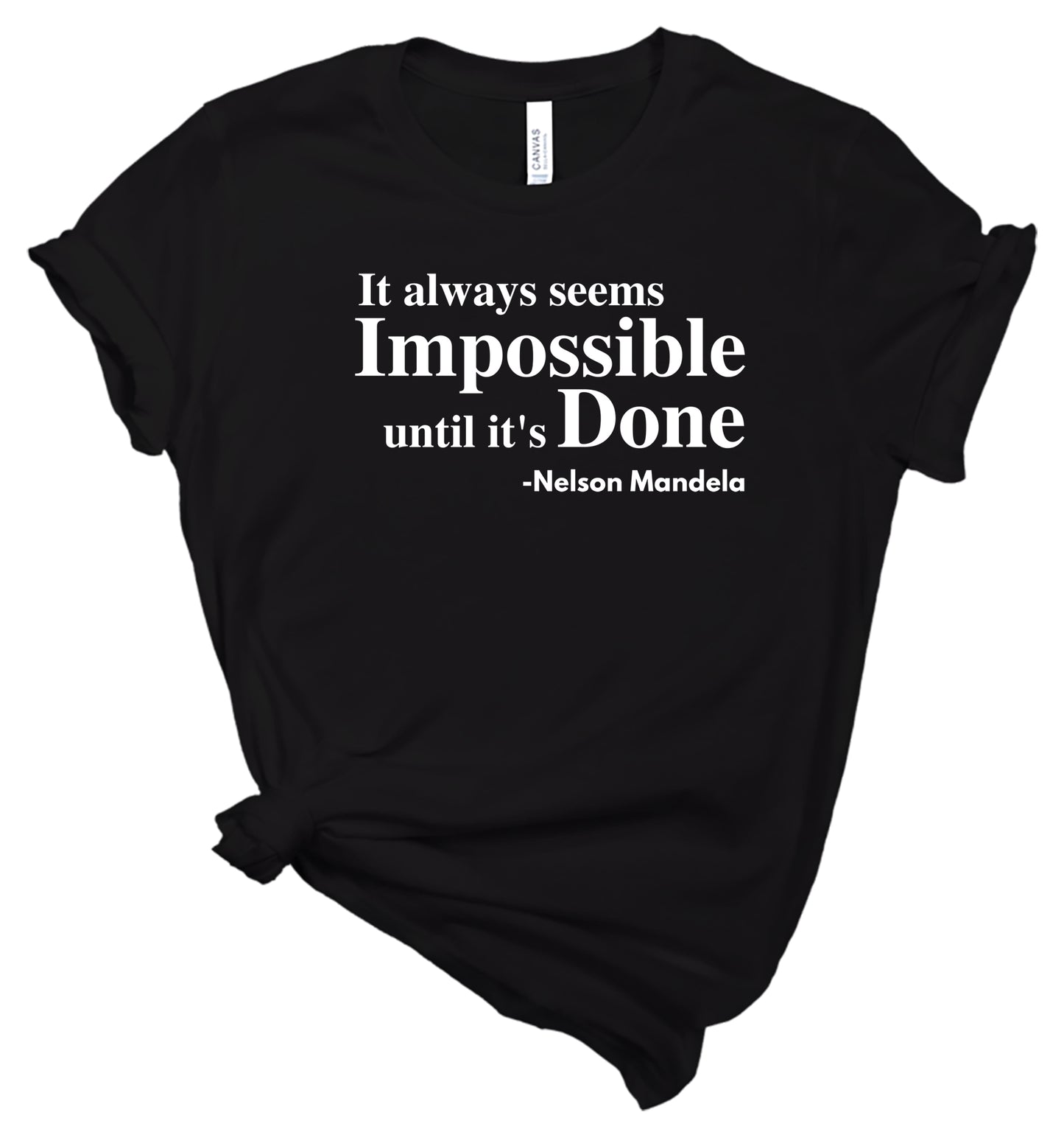 It Always Seems Impossible Nelson Mandela T-Shirt | Nelson Mandela Quote