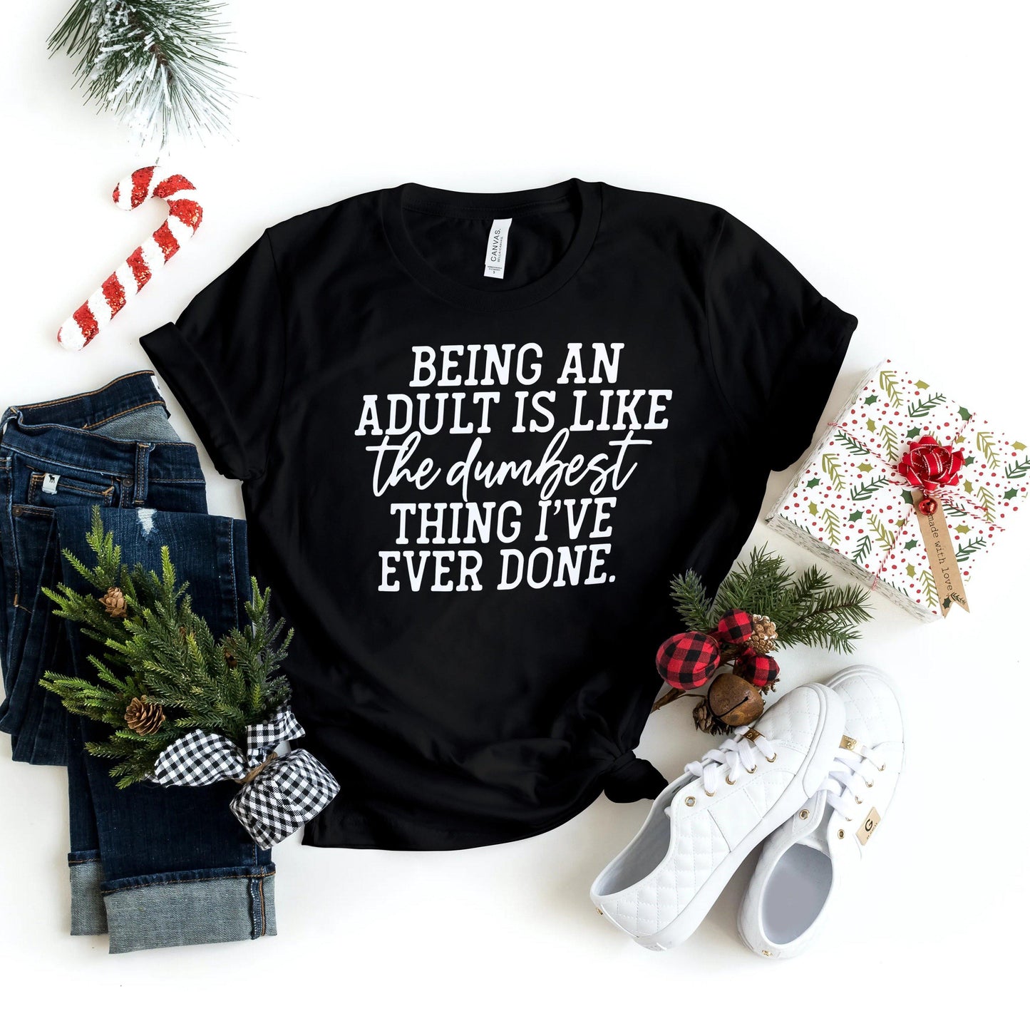 Being An Adult is Like the Dumbest Thing I've Ever Done - T-Shirt - Healthy Wealthy Skinny