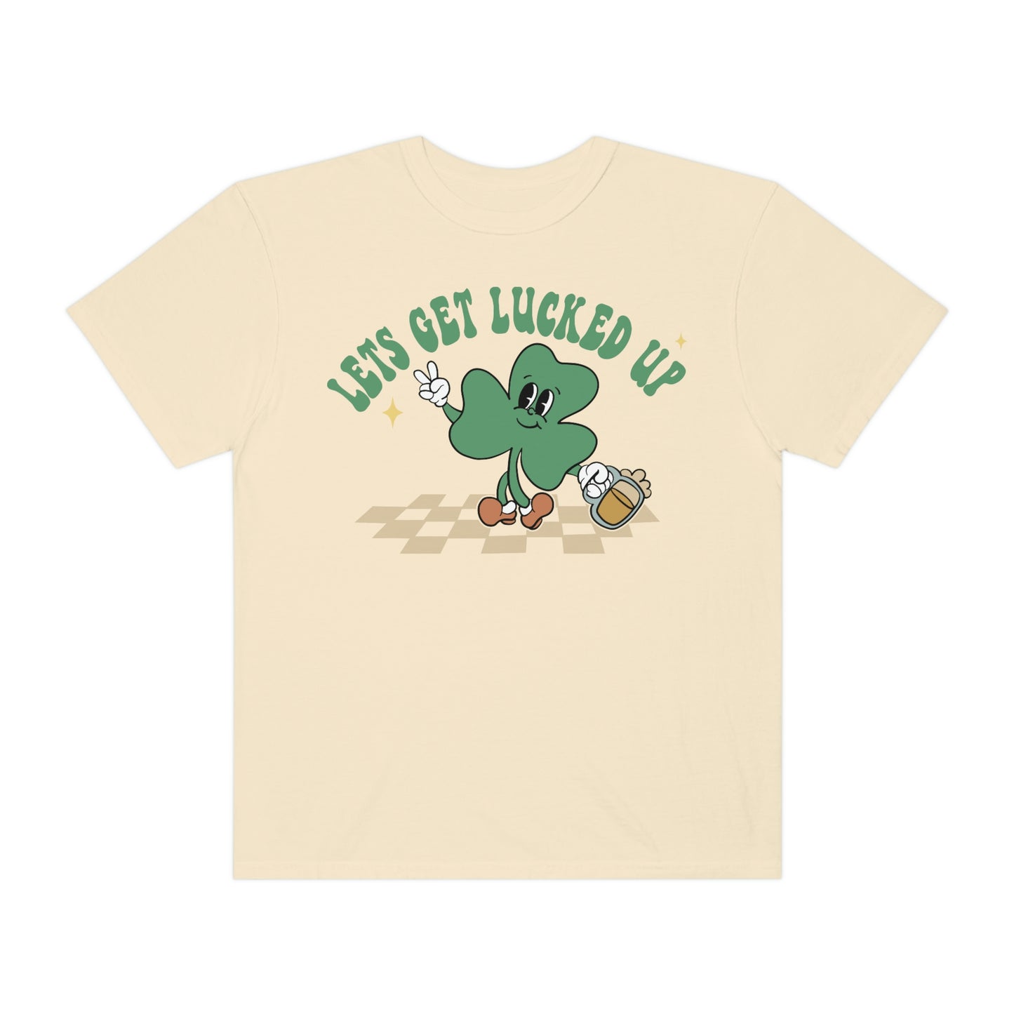 Lets Get Lucked Up - T-Shirt