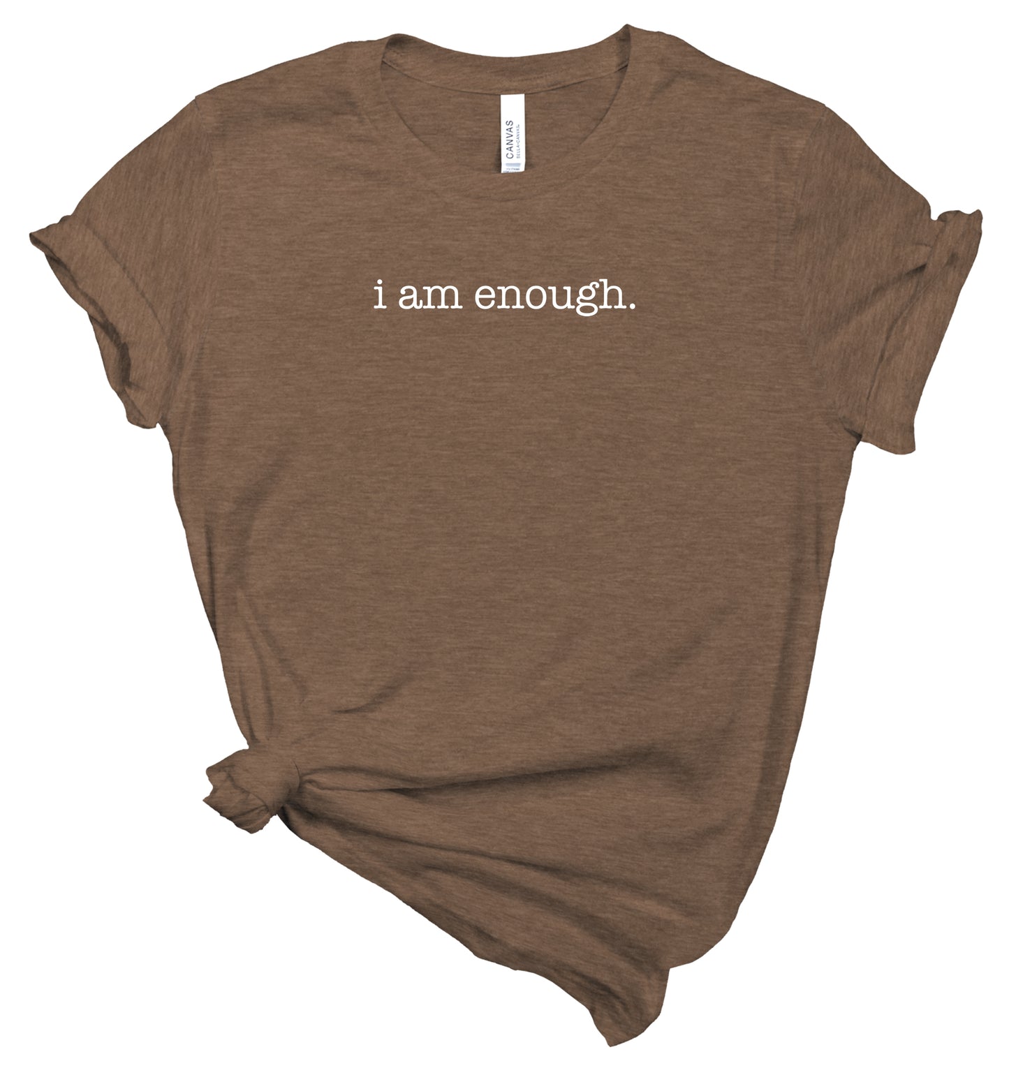 i am enough - Affirmation Shirt - T-Shirt