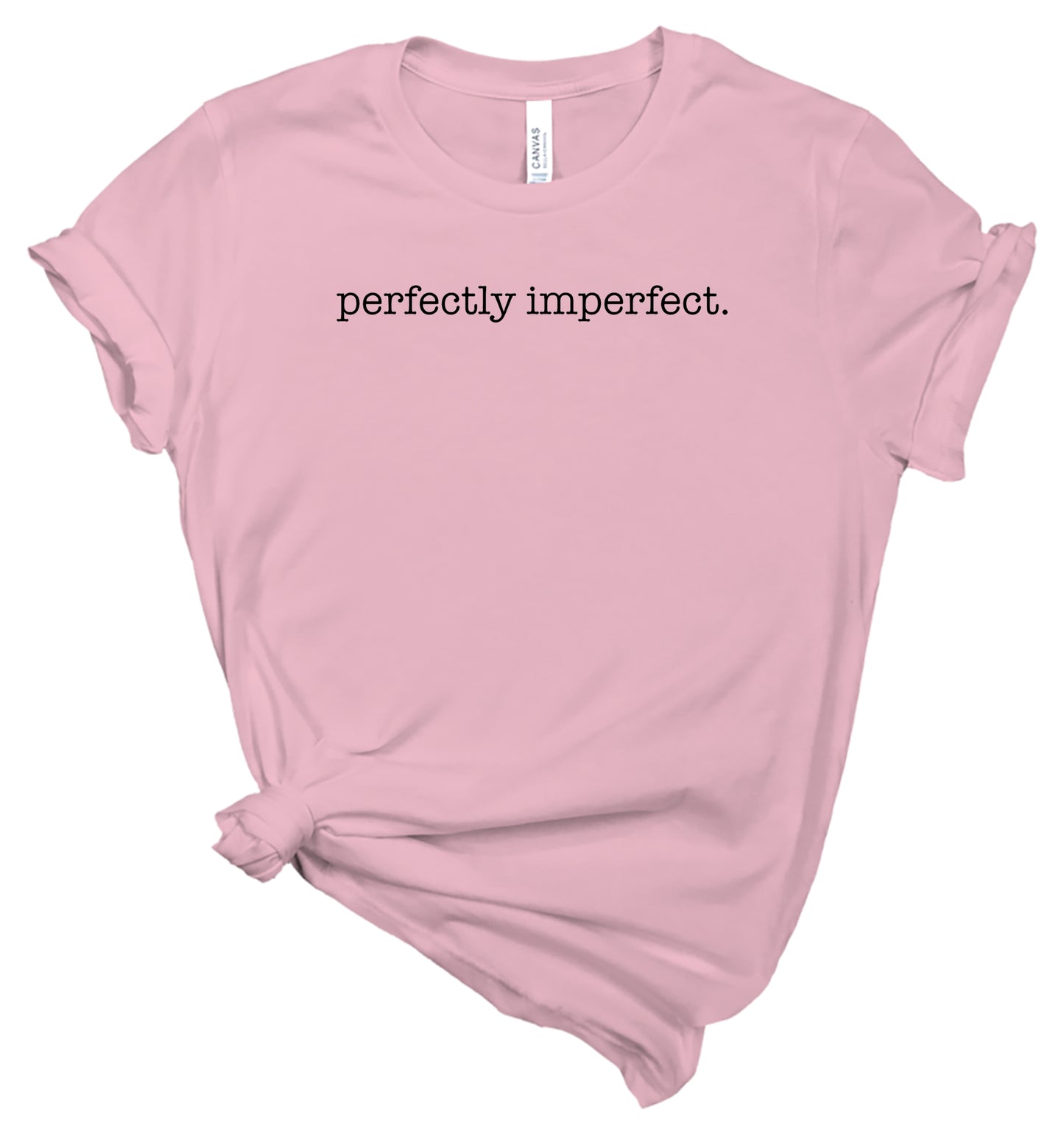perfectly imperfect - Affirmation Shirt - T-Shirt