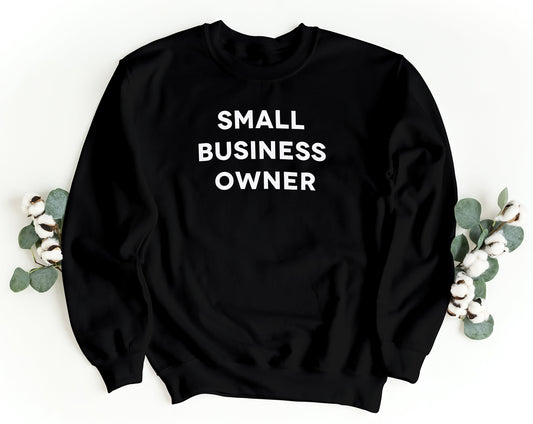 Small Business Owner - Sweatshirt