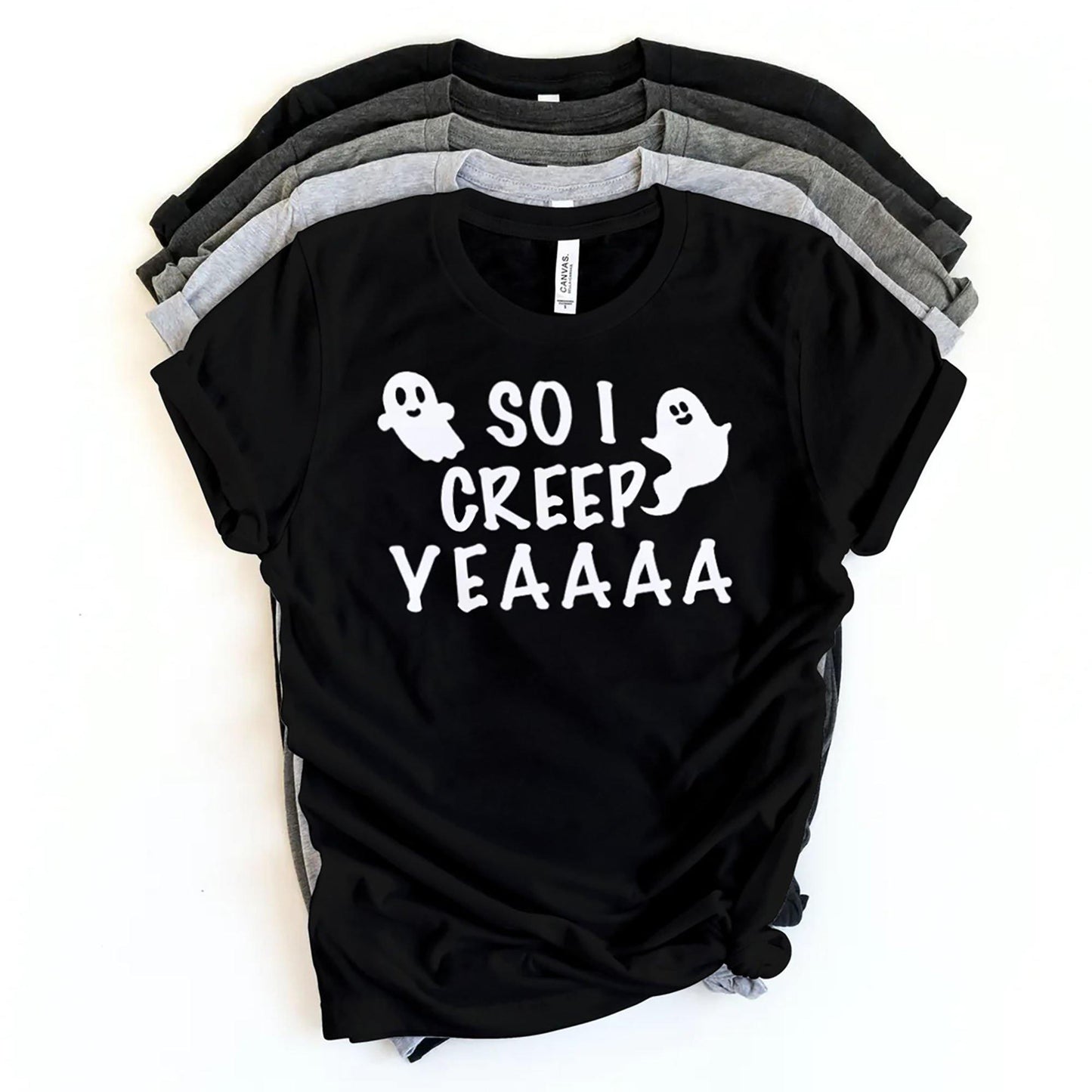 So I Creep Yeaaa - Halloween T-Shirt - Funny Tshirt | So I Creep Yeah Graphic Tee | Halloween Shirts women - Healthy Wealthy Skinny