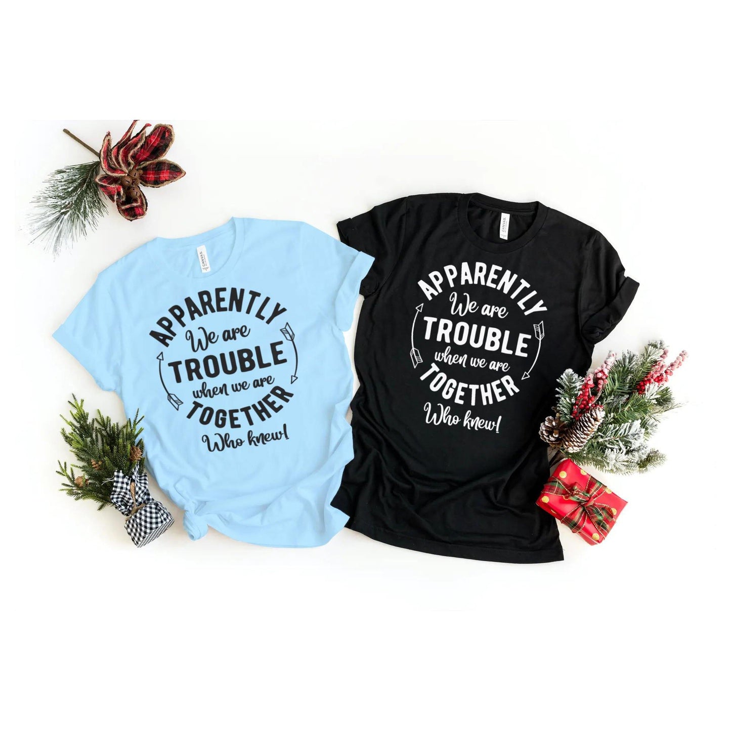 Apparently We are Trouble Together - T-Shirt - Healthy Wealthy Skinny